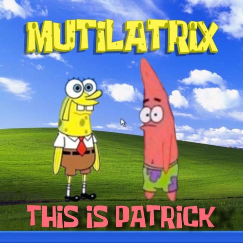 THIS IS PATRICK (MUTILATRIX)