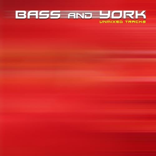 Bass and York (Unmixed Tracks)