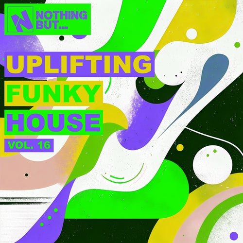Nothing But... Uplifting Funky House, Vol. 16