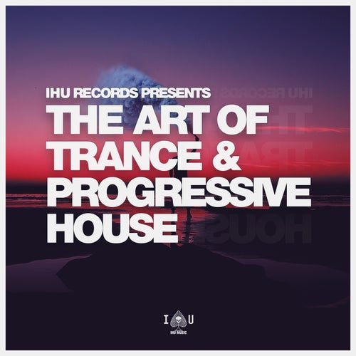 Cover art for The Art Of Trance & Progressive House (Extended Mixes)