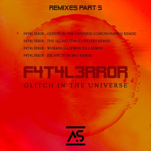Glitch In The Universe (Remixes, Pt. 5)