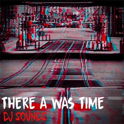 There a Was Time