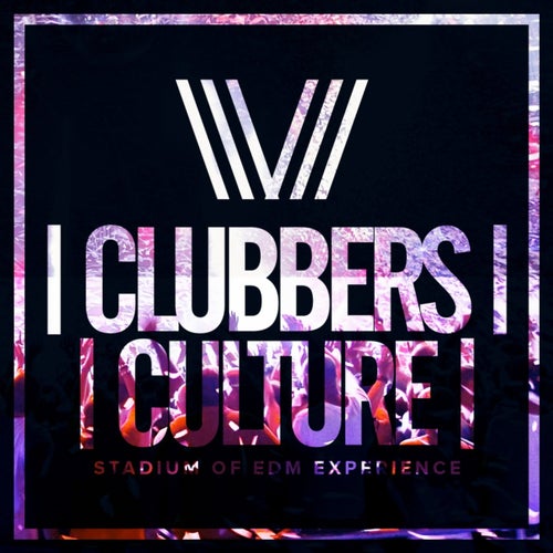 Clubbers Culture: Stadium Of EDM Experience