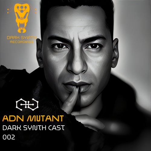 Dark Synth Cast 002 By Adn Mutant