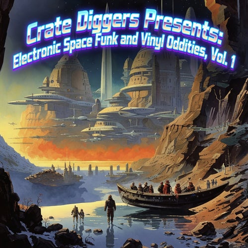 Crate Diggers Presents: Electronic Space Funk and Vinyl Oddities, Vol. 1