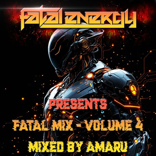 Fatal Energy Presents - Fatal Mix Volume 4 - Mixed By Amaru