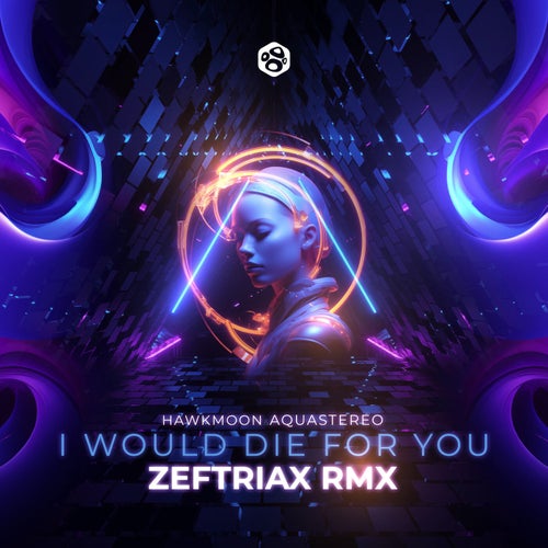  Hawkmoon & Aquastereo - I Would Die For You (Zeftriax Remix) (2024) 