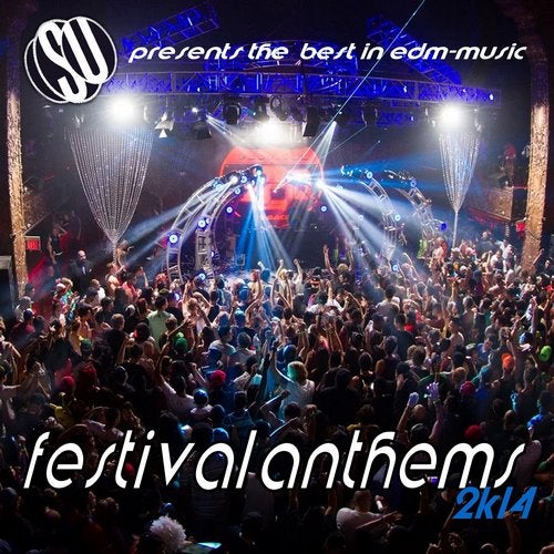 Festival Anthems 2k14 ( Su Presents the Best in Edm Music )