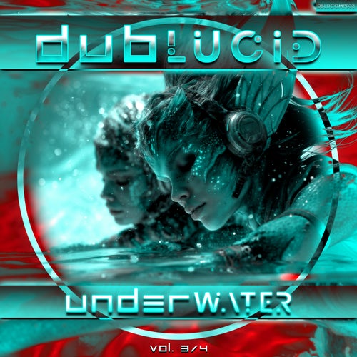 Underwater, Vol. 3 [DBLDCOMP033] - dublucid