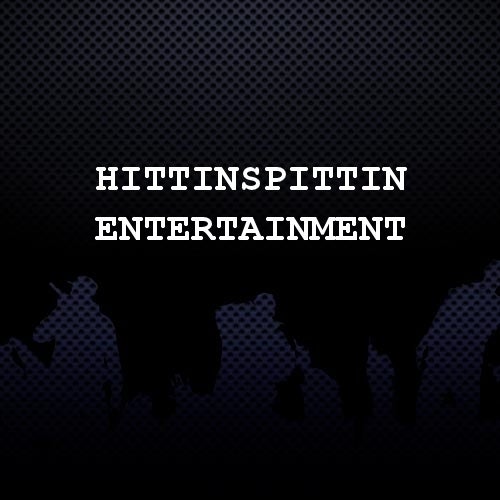 Hittinspittin Entertainment