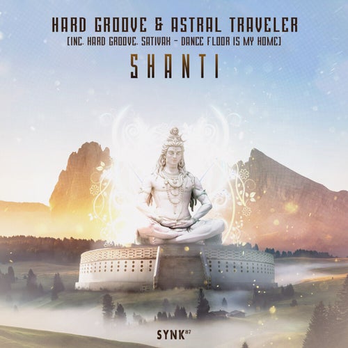  Hard Groove & Astral Traveler - Shanti (2023) 
