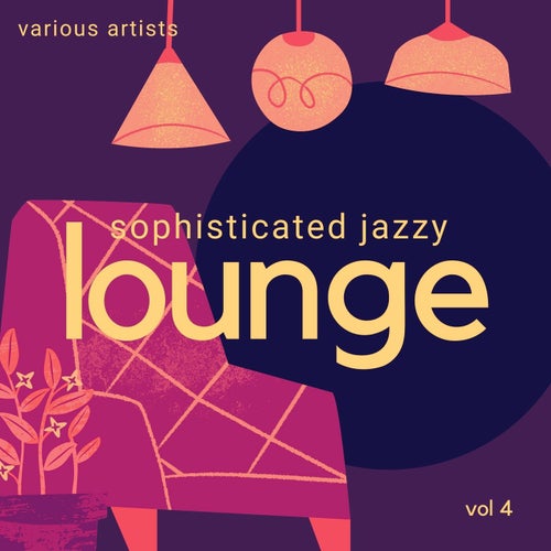 Sophisticated Jazzy Lounge, Vol. 4