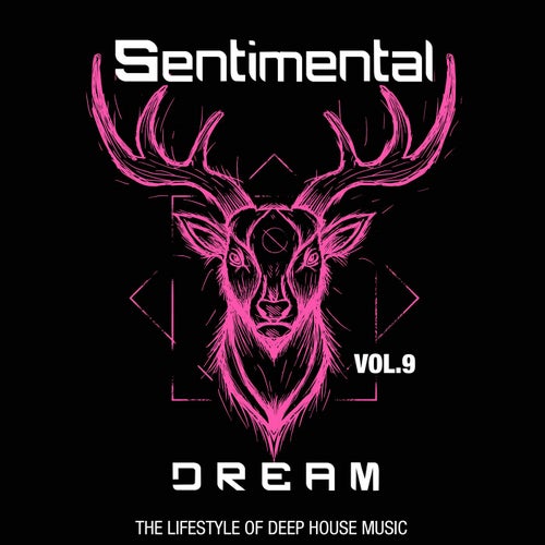 Sentimental Dream, Vol. 9 (The Lifestyle of Deep House Music)