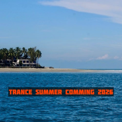 Trance Summer Comming 2026