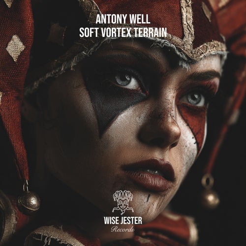 Soft Vortex Terrain artwork - Antony Well, Wise Jester Records, Melodic House & Techno EP, 2026