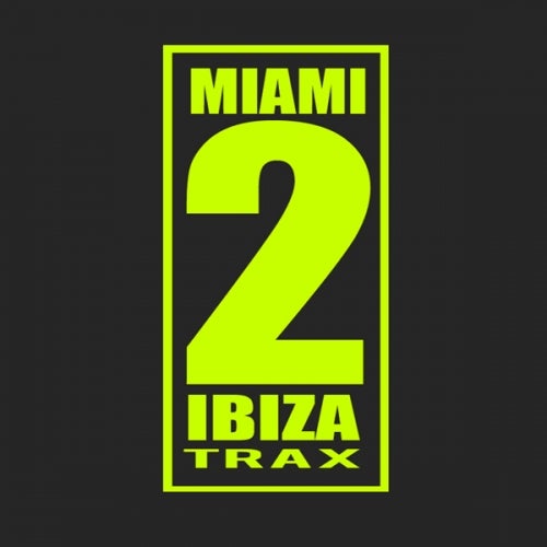 Miami 2 Ibiza Trax