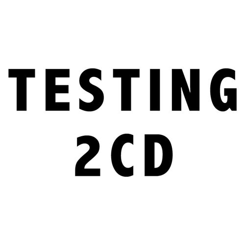Testing 2CD
