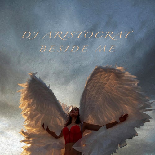 DJ Aristocrat - Beside Me (2024)