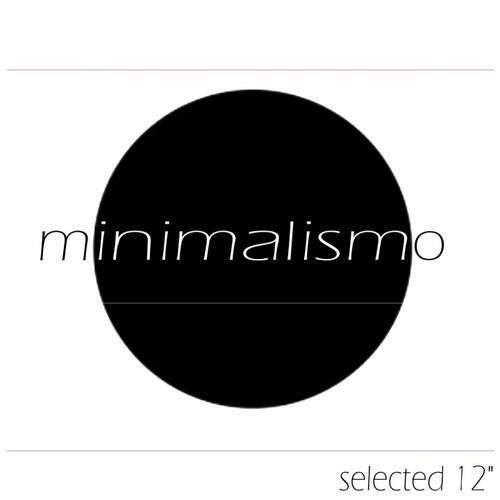 Minimalismo (Selected 12')