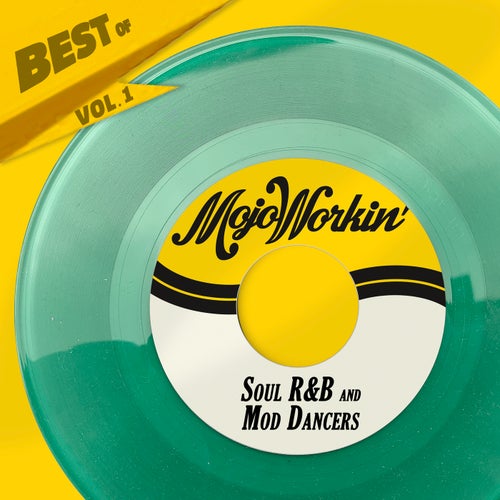 Best Of Mojo Workin' Records, Vol. 1 - Soul, R&B and Mod Dancers