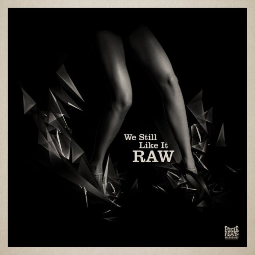 We Still Like It Raw