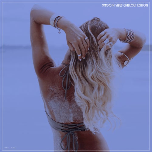 Smooth Vibes Chillout Edition