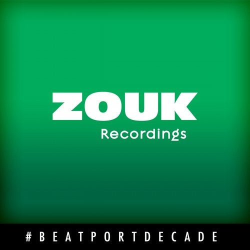 Zouk Recordings #BeatportDecade Progressive House