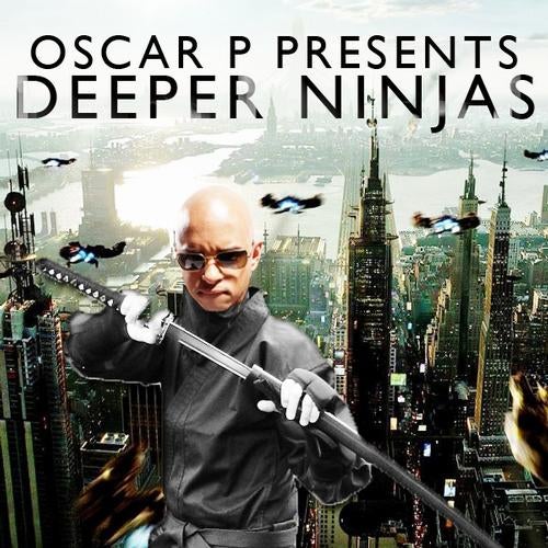 Oscar P Presents Deeper Ninjaz