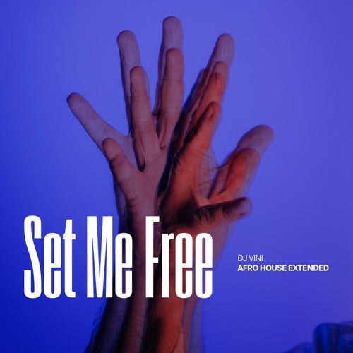 Set Me Free (Afro House Extended)