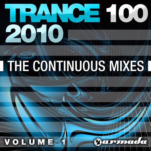 Trance 100 - 2010 Volume 1 - The Continuous Mixes