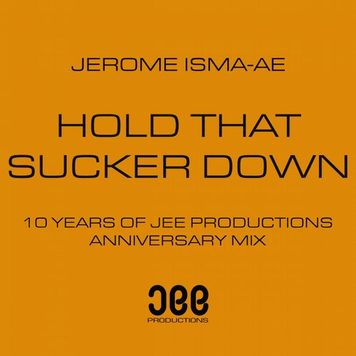 Hold That Sucker Down - Anniversary Mix