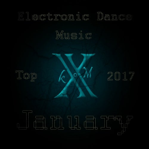 Electronic Dance Music Top 10 January 2017