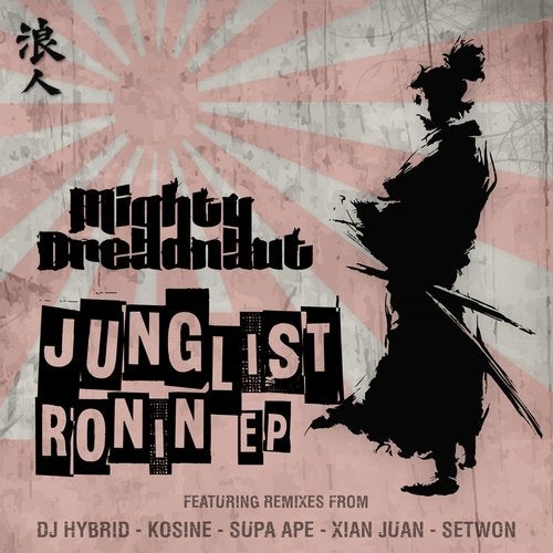 The Mighty Dreadnaut - Junglist Ronin (DJ Hybrid Remix)