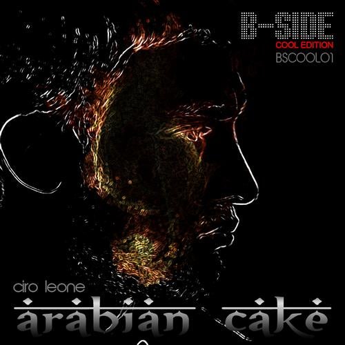 Ciro Leone Arabian Cake B Side Records Cool Edition Music