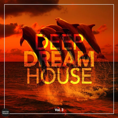 Deep Dream House, Vol. 3