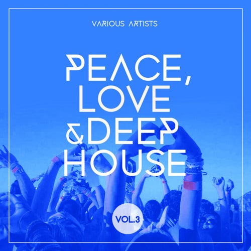 Peace, Love & Deep-House, Vol. 3