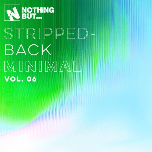Nothing But... Stripped-Back Minimal, Vol. 06 [NBSBM06] - Nothing But (Minimal / Deep Tech,Tech House,UK Garage / Bassline,House) Album Cover