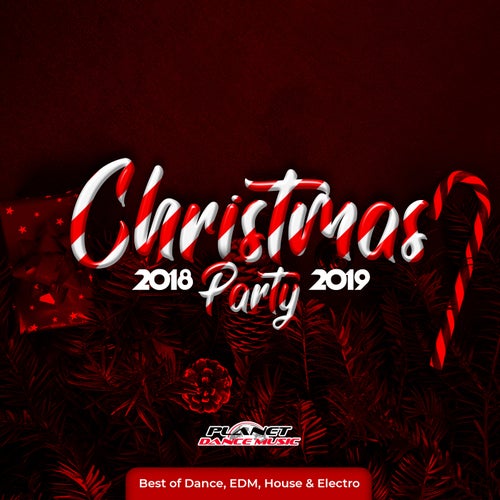 Christmas Party 2018-2019 (Best of Dance, EDM, House & Electro)