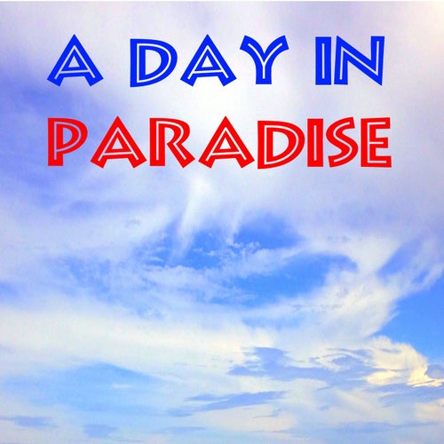 A Day in Paradise