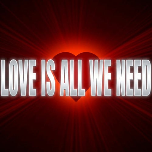 Love Is All We Need