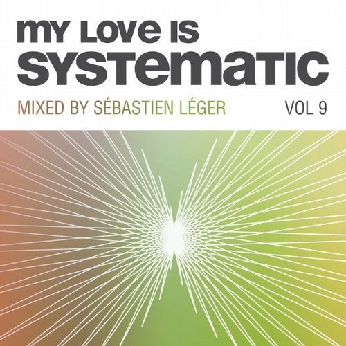 Cover art for My Love Is Systematic, Vol. 9 (Compiled and Mixed by Sebastien Leger)