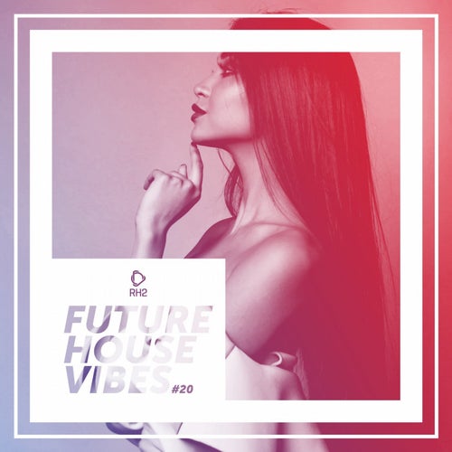 Future House Vibes Vol. 20