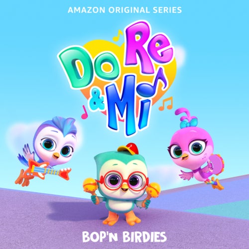 Do, Re & Mi: Bop'n Birdies (Music from the Amazon Original Series)