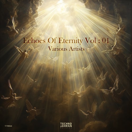 Echoes of Eternity Vol 01 Various Artists [Techno Tehran Records]