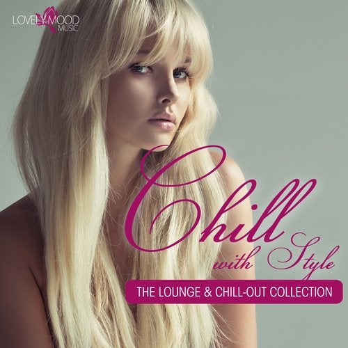 Chill With Style - The Lounge & Chill-Out Collection Volume 2