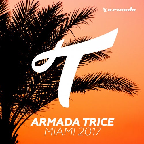 Armada Trice - Miami 2017 - Extended Versions