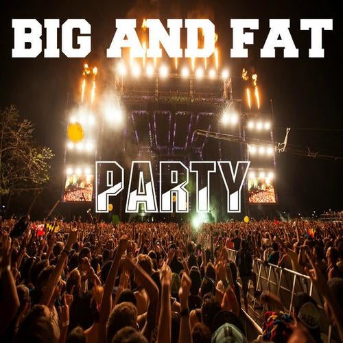 Big and Fat Party