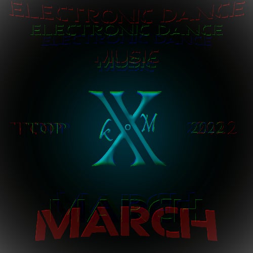 Electronic Dance Music Top 10 March 2022