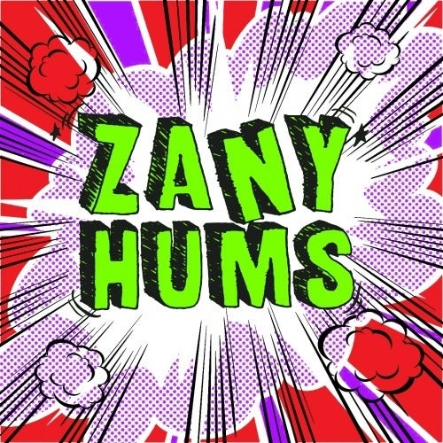 Zany Hums