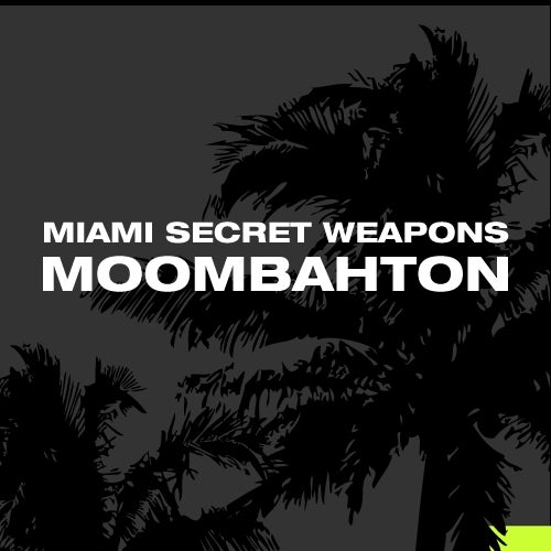 Miami Secret Weapons - Moombahton